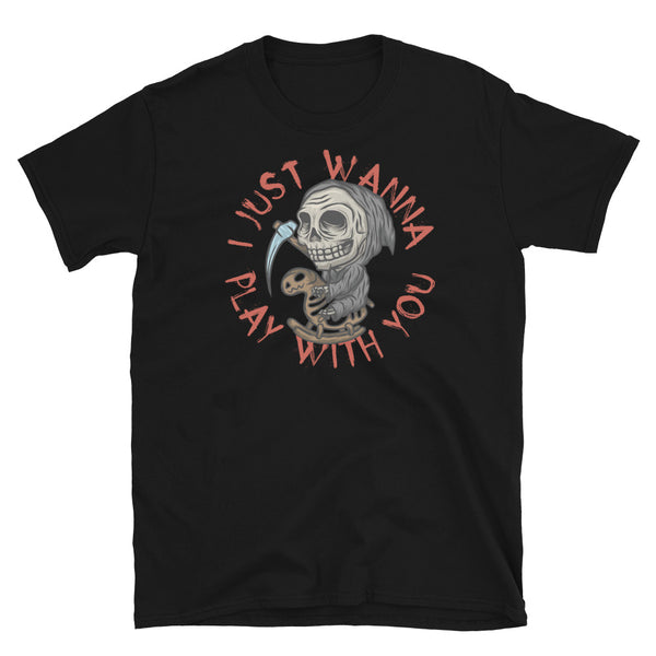 I Just Wanna Play with You Short-Sleeve Unisex T-Shirt