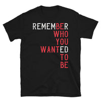 Be Who You Want to Be Short-Sleeve Unisex T-Shirt