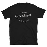 I'm Not a Gynecologist Short-Sleeve Unisex T-Shirt