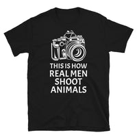 This is How Real Men Shoot Animals Short-Sleeve Unisex T-Shirt