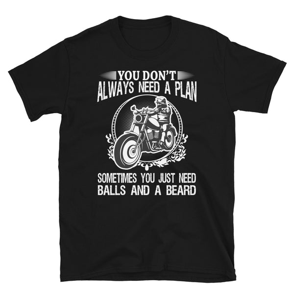 Don't Always Need a Plan Short-Sleeve Unisex T-Shirt