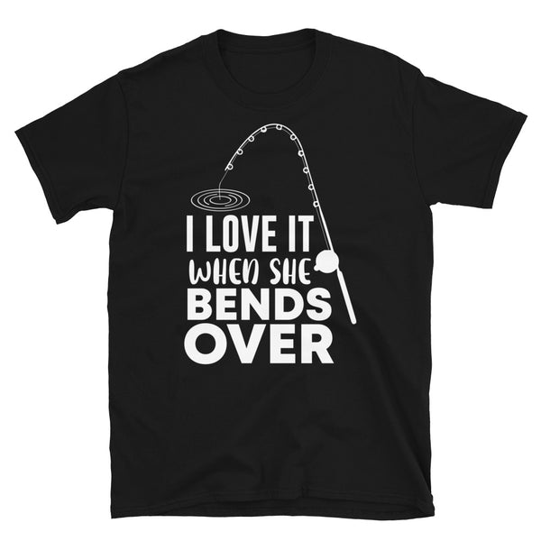 I Love it When She Bends Over Short-Sleeve Unisex T-Shirt