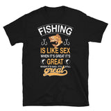 Fishing is Like Sex Short-Sleeve Unisex T-Shirt