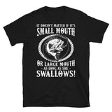 Small Mouth or Large Mouth Short-Sleeve Unisex T-Shirt