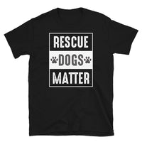 Rescue Dogs Matter Short-Sleeve Unisex T-Shirt