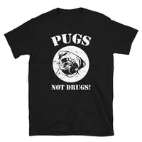 Pugs Not Drugs Short-Sleeve Unisex T-Shirt