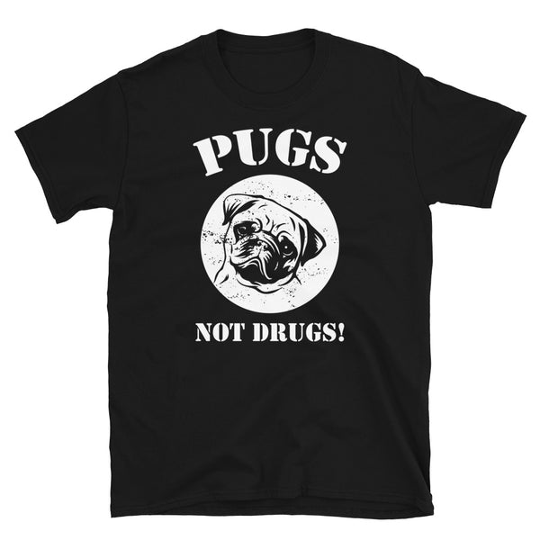 Pugs Not Drugs Short-Sleeve Unisex T-Shirt