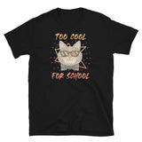 Too Cool for School Short-Sleeve Unisex T-Shirt