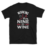 Working From Nine to Wine Short-Sleeve Unisex T-Shirt