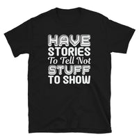 Have Stories to Tell Short-Sleeve Unisex T-Shirt