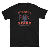 Let's Watch Scary Movies Short-Sleeve Unisex T-Shirt