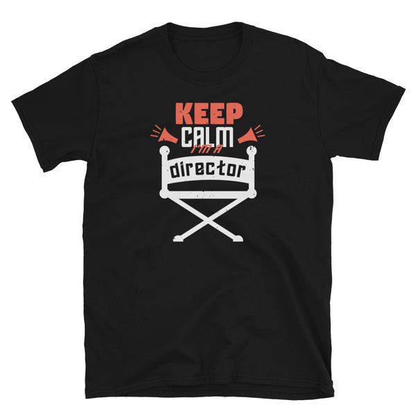 Keep Calm I'm a Director Short-Sleeve Unisex T-Shirt