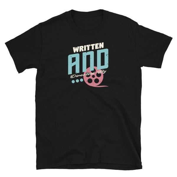 Written and Directed by...Short-Sleeve Unisex T-Shirt