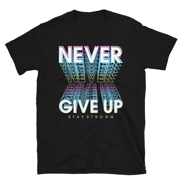 Never Give Up Short-Sleeve Unisex T-Shirt