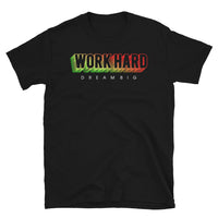 Work Hard Dream Big Short-Sleeve Unisex T-Shirt