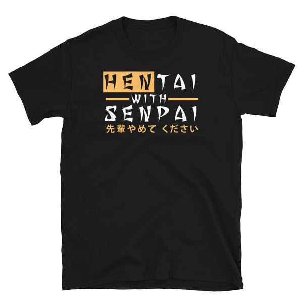 Hentai with Senpai Short-Sleeve Unisex T-Shirt