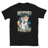 My Honey is a Monster Short-Sleeve Unisex T-Shirt