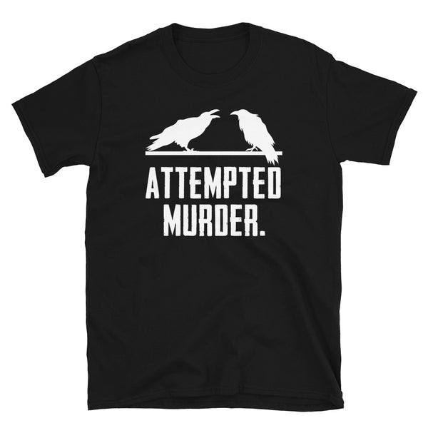 Attempted Murder Short-Sleeve Unisex T-Shirt