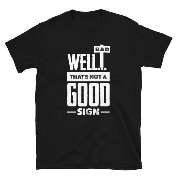 Not a Good Sign Short-Sleeve Unisex T-Shirt