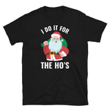 I Do it for the Ho's Short-Sleeve Unisex T-Shirt