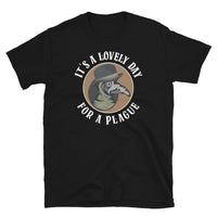 Lovely Day for a Plague Short-Sleeve Unisex T-Shirt