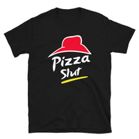 Pizza Slut Short-Sleeve Unisex T-Shirt