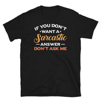 Sarcastic Answer Short-Sleeve Unisex T-Shirt