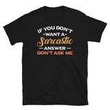 Sarcastic Answer Short-Sleeve Unisex T-Shirt