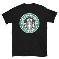 This Nurse Needs Coffee Short-Sleeve Unisex T-Shirt