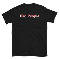 Ew, People Short-Sleeve Unisex T-Shirt