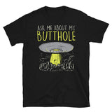 Ask Me About My Butthole (UFO 2) Short-Sleeve Unisex T-Shirt