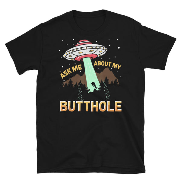 Ask Me About My Butthole (White UFO) Short-Sleeve Unisex T-Shirt