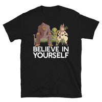 Believe in Yourself (Bigfoot, Alien, Unicorn) Short-Sleeve Unisex T-Shirt