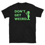 Don't Get Weird Short-Sleeve Unisex T-Shirt