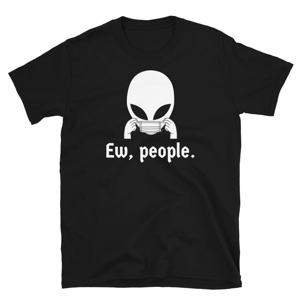 Ew, People 2 Short-Sleeve Unisex T-Shirt