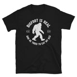 Bigfoot is Real Short-Sleeve Unisex T-Shirt