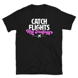 Catch Flights Not Feelings 28 Short-Sleeve Unisex T-Shirt