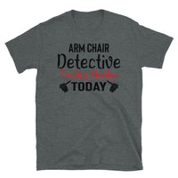 Armchair Detective (Feeling Stabby Today) Short-Sleeve Unisex T-Shirt