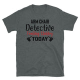 Armchair Detective (Feeling Stabby Today) Short-Sleeve Unisex T-Shirt