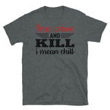 True Crime and Kill (I Mean Chill) Short-Sleeve Unisex T-Shirt