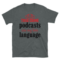 True Crime Podcasts are my Love Language Short-Sleeve Unisex T-Shirt