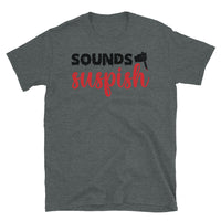 Sounds Suspish Short-Sleeve Unisex T-Shirt