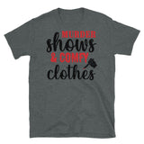 Murder Shows and Comfy Clothes Short-Sleeve Unisex T-Shirt