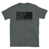 Hustle (Grind and Shine) Short-Sleeve Unisex T-Shirt