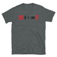 Don't Quit (DO It) Short-Sleeve Unisex T-Shirt