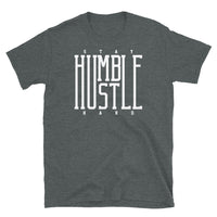 Stay Humble Hustle Hard Short-Sleeve Unisex T-Shirt