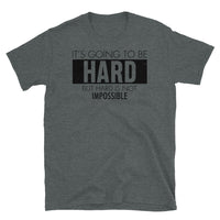 It's Going to be Hard Short-Sleeve Unisex T-Shirt