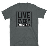 Live Every Moment Short-Sleeve Unisex T-Shirt