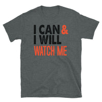 I Can and I Will Short-Sleeve Unisex T-Shirt