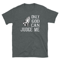 Only God Can Judge Me Short-Sleeve Unisex T-Shirt